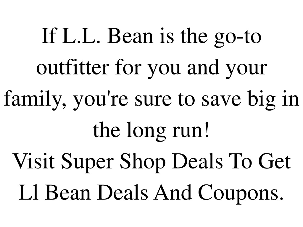 PPT To Get Ll Bean Deals And Coupons PowerPoint Presentation, free