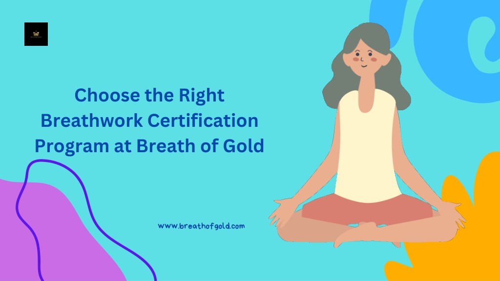 PPT - Choose the Right Breathwork Certification Program at Breath of ...