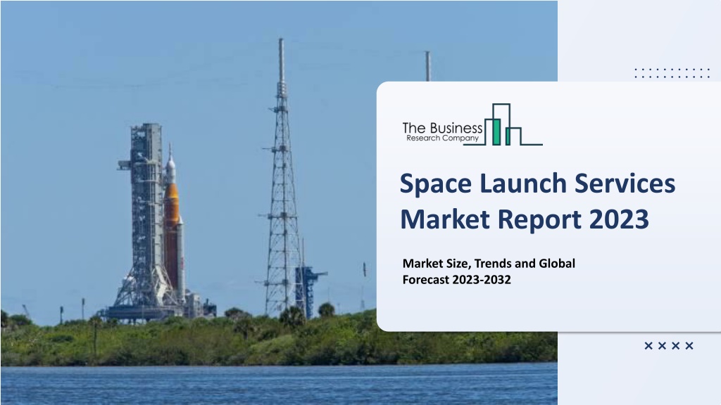 PPT - Space Launch Services Market By Payload, By Launch Platform, By