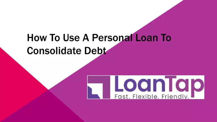 Is It Smart To Consolidate Debt With A Personal Loan