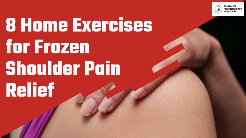 PPT 8 Home Exercises for Frozen Shoulder Pain Relief PowerPoint