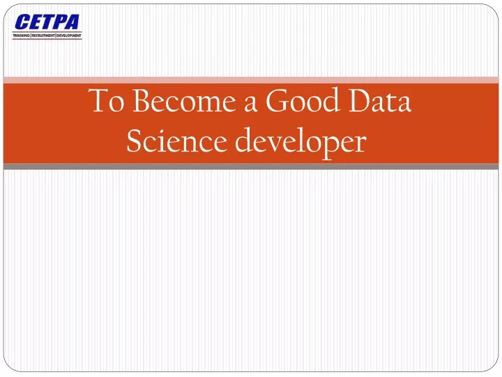 ppt-tips-to-become-good-data-science-developer-powerpoint