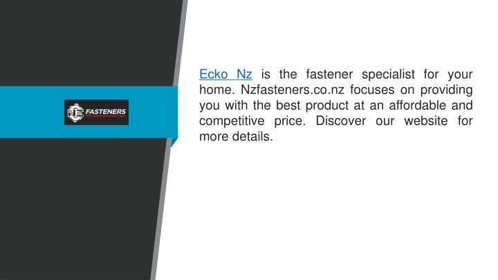 PPT - Ecko Nz Nzfasteners.co.nz PowerPoint Presentation, Free Download ...