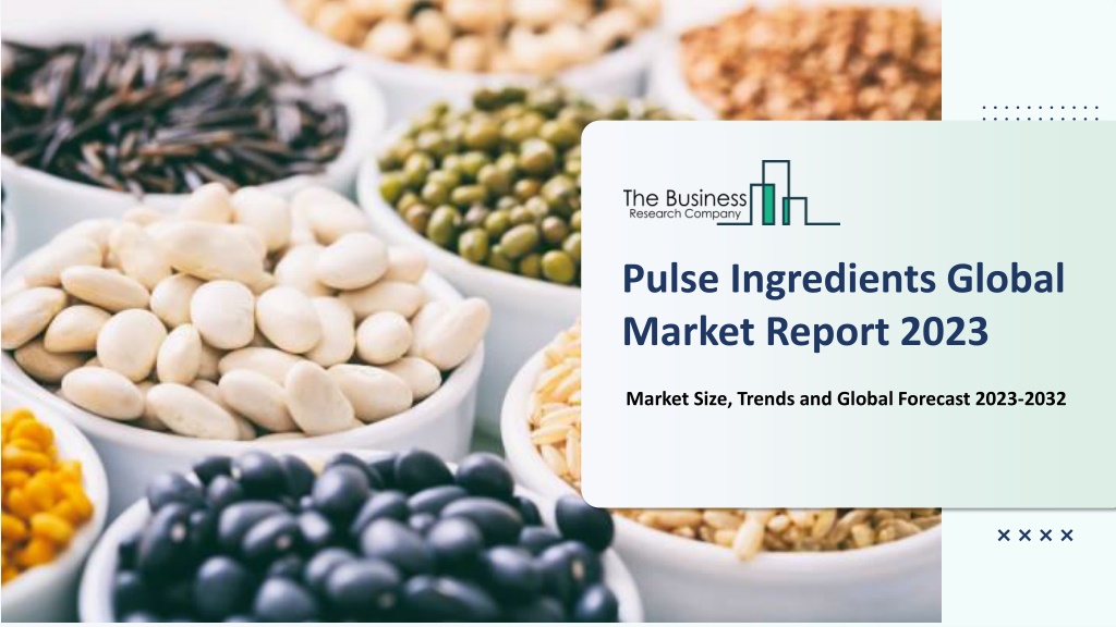 Ppt - Pulse Ingredients Market Powerpoint Presentation, Free Download 